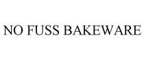 NO FUSS BAKEWARE