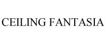 CEILING FANTASIA