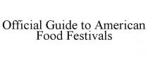 OFFICIAL GUIDE TO AMERICAN FOOD FESTIVALS