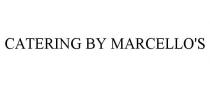 CATERING BY MARCELLO'S