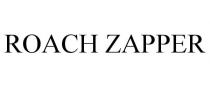 ROACH ZAPPER