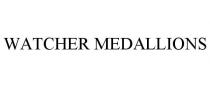 WATCHER MEDALLIONS