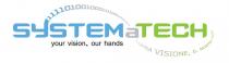 SYSTEMATECH YOUR VISION, OUR HANDS LA VOSTRA VISIONE, IL NOSTRO FUTURO 1 0