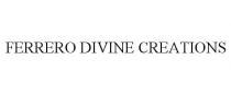 FERRERO DIVINE CREATIONS