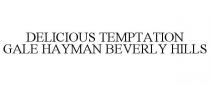 DELICIOUS TEMPTATION GALE HAYMAN BEVERLY HILLS