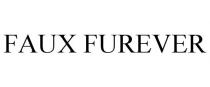 FAUX FUREVER