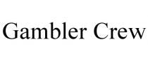GAMBLER CREW