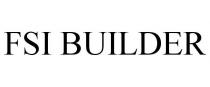 FSI BUILDER