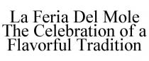 LA FERIA DEL MOLE THE CELEBRATION OF A FLAVORFUL TRADITION