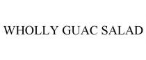 WHOLLY GUAC SALAD