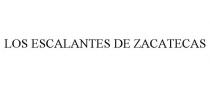 LOS ESCALANTES DE ZACATECAS