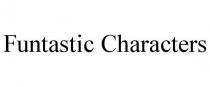 FUNTASTIC CHARACTERS