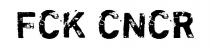 FCK CNCR