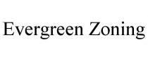 EVERGREEN ZONING
