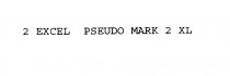 2 EXCEL PSEUDO MARK 2 XL
