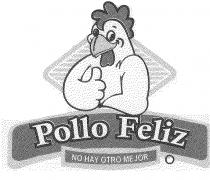POLLO FELIZ NO HAY OTRO MEJOR