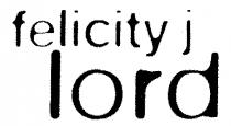 FELICITY J LORD