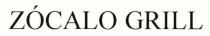 ZCALO GRILL