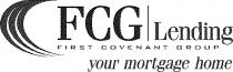 FCG FIRST COVENANT GROUP LENDING YOUR MORTGAGE HOME