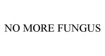 NO MORE FUNGUS