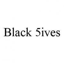 BLACK 5IVES