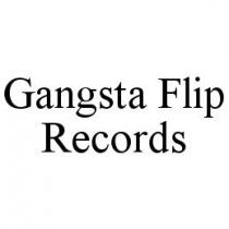 GANGSTA FLIP RECORDS