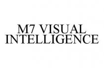 M7 VISUAL INTELLIGENCE