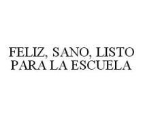 FELIZ, SANO, LISTO PARA LA ESCUELA