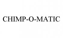 CHIMP-O-MATIC