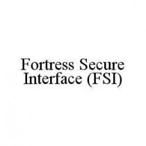 FORTRESS SECURE INTERFACE (FSI)