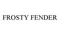 FROSTY FENDER