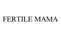FERTILE MAMA