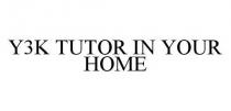 Y3K TUTOR IN YOUR HOME