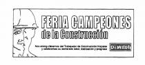 DEWALT FERIA CAMPEONES DE LA CONSTRUCCIN NOS ENORGULLECEMOS DEL TRABAJADOR DE CONSTRUCCIN HISPANO Y CELEBRAMOS SU ESMERADA LABOR, DEDICACIN Y PROGRESO