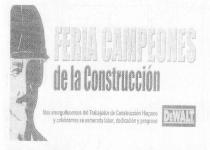 DEWALT FERIA CAMPEONES DE LA CONSTRUCCIN NOS ENORGULLECEMOS DEL TRABAJADOR DE CONSTRUCCIN HISPANO Y CELEBRAMOS SU ESMERADA LABOR, DEDICACIN Y PROGRESO