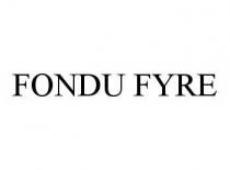 FONDU FYRE