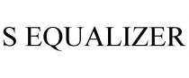 S EQUALIZER
