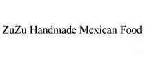 ZUZU HANDMADE MEXICAN FOOD