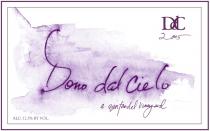 DDC 2005 DONO DAL CIELO A ZINFANDEL VINEYARD ALC. 12.5% BY VOL.