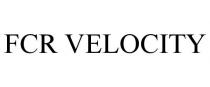 FCR VELOCITY