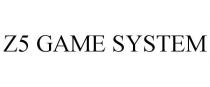 Z5 GAME SYSTEM
