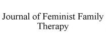 JOURNAL OF FEMINIST FAMILY THERAPY