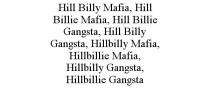 HILL BILLY MAFIA, HILL BILLIE MAFIA, HILL BILLIE GANGSTA, HILL BILLY GANGSTA, HILLBILLY MAFIA, HILLBILLIE MAFIA, HILLBILLY GANGSTA, HILLBILLIE GANGSTA