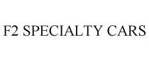 F2 SPECIALTY CARS