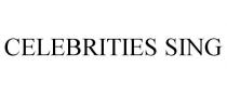 CELEBRITIES SING