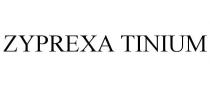 ZYPREXA TINIUM