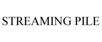 STREAMING PILE