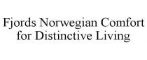 FJORDS NORWEGIAN COMFORT FOR DISTINCTIVE LIVING