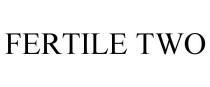 FERTILE TWO