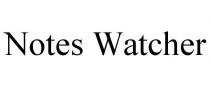 NOTES WATCHER